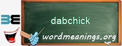 WordMeaning blackboard for dabchick